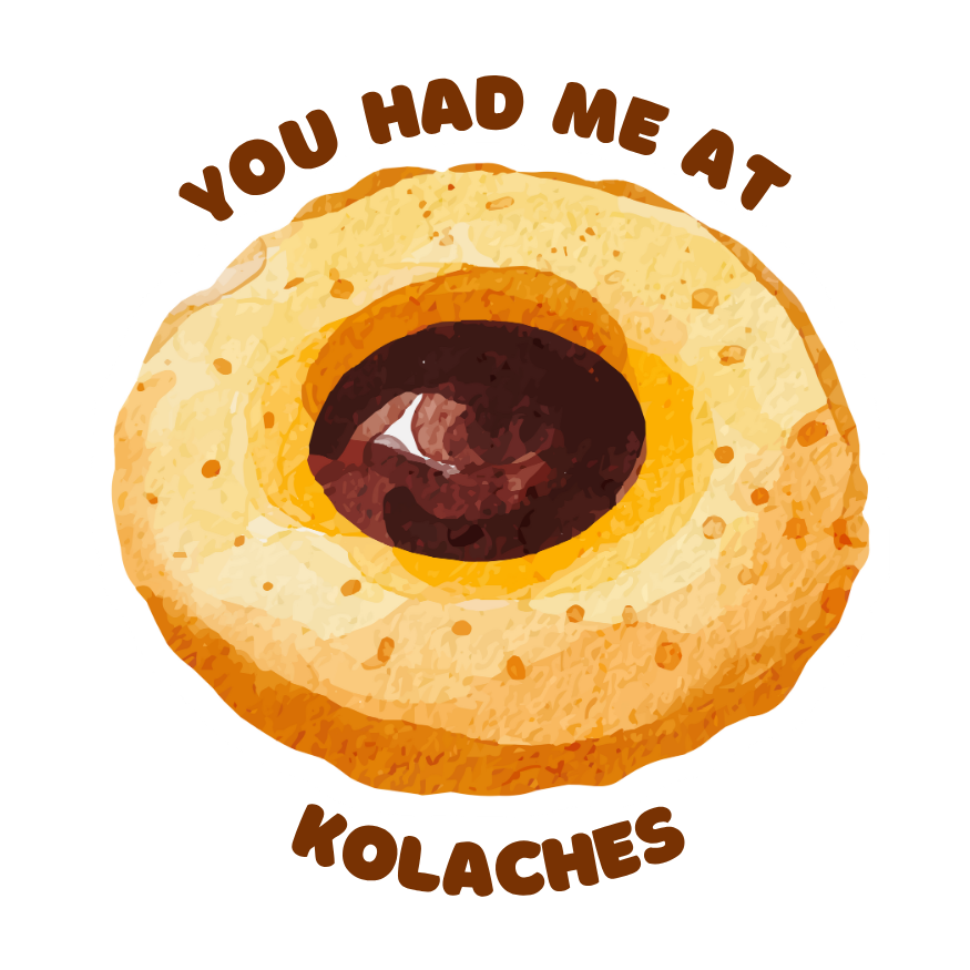 You Had Me at Kolaches Vinyl Die-Cut Sticker
