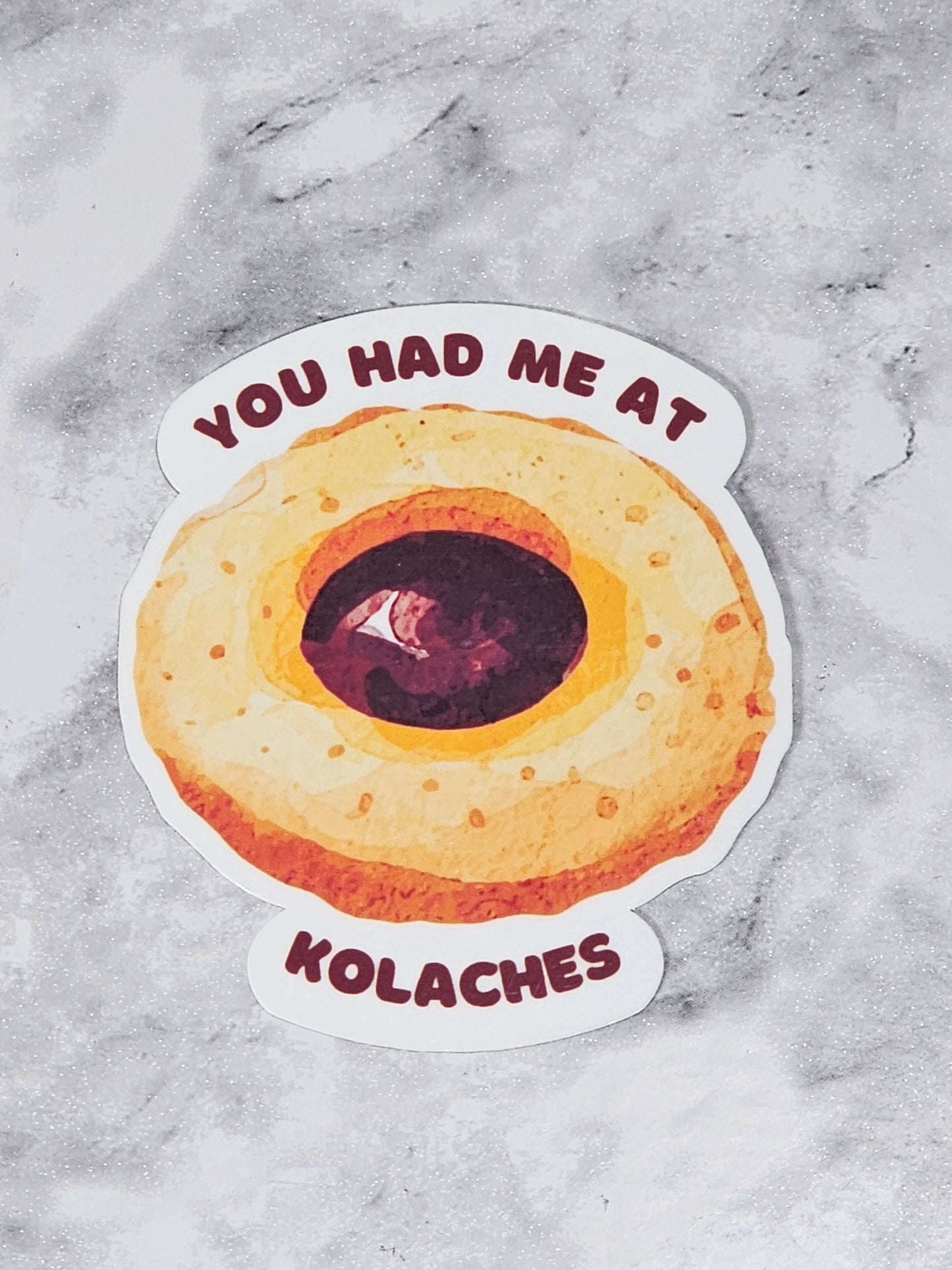 You Had Me at Kolaches Vinyl Die-Cut Sticker